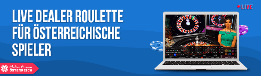 Live Dealer Roulette für österreichische Spieler