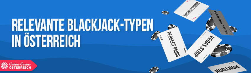 Relevante Blackjack-Typen in Österreich